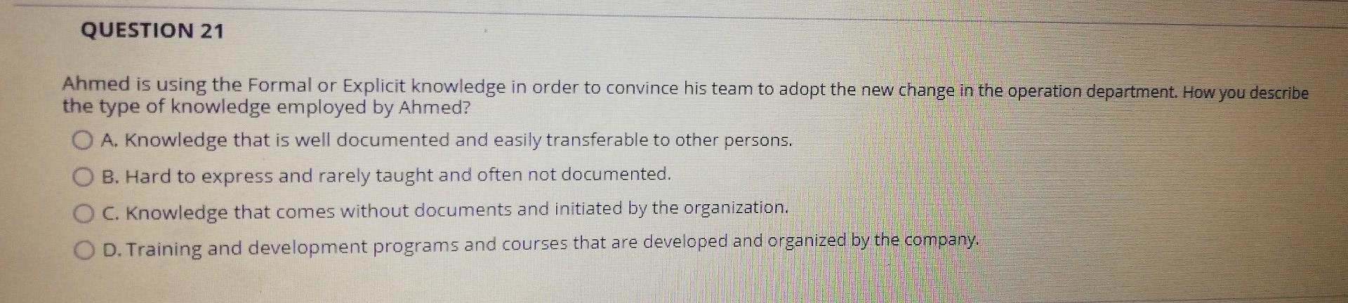 Q21 QUESTION 21 Ahmed is using the Formal or