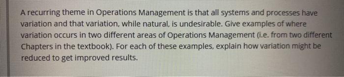 A recurring theme in Operations Management is