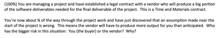 (100%) You are managing a project and have