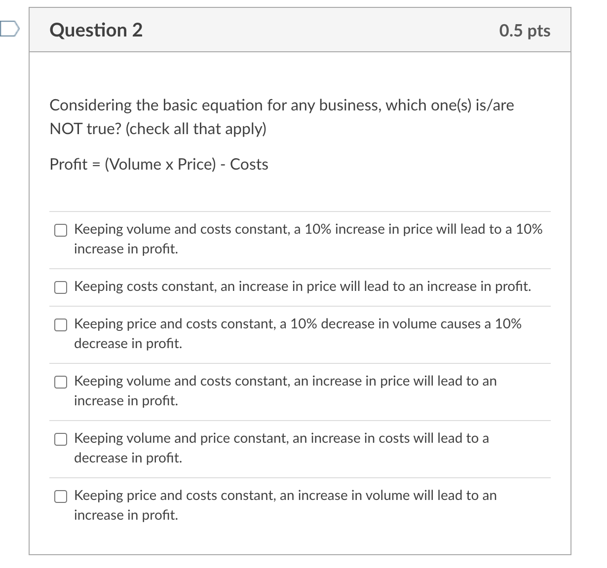 D Question 2 0.5 pts Considering the basic