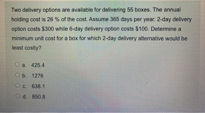 Two delivery options are available for delivering