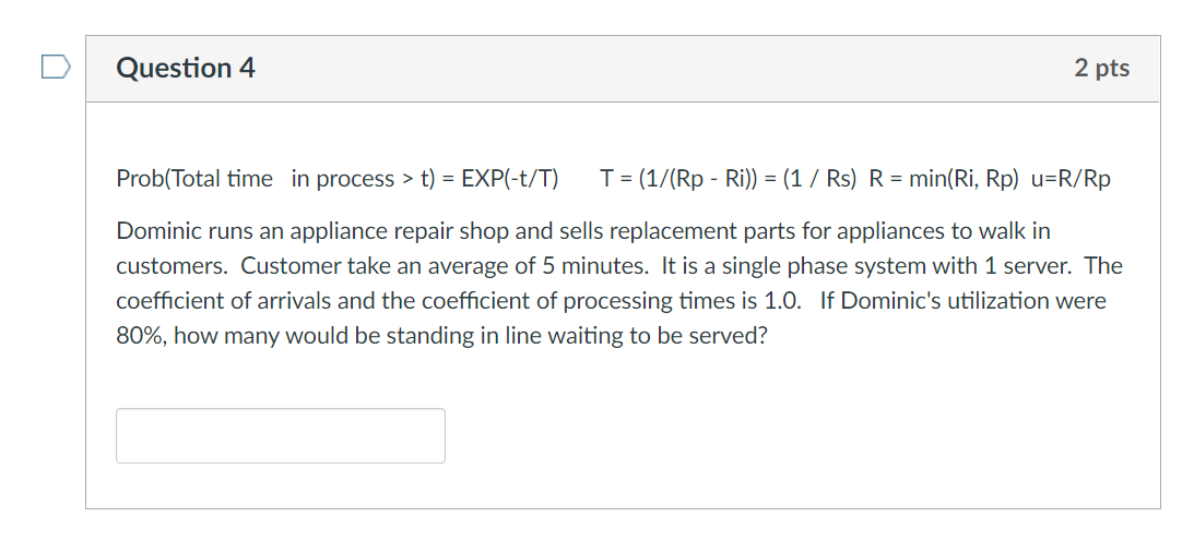 n Question 4 2 pts Prob(Total time in process >