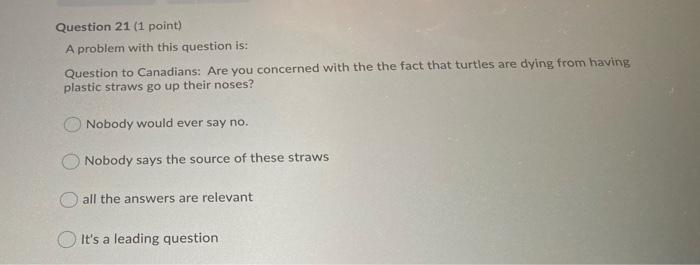 Question 21 (1 point) A problem with this