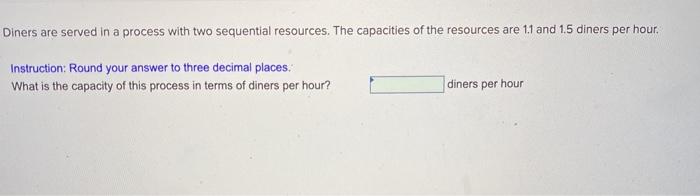 Diners are served in a process with two