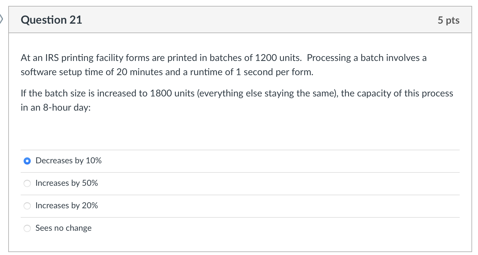 Question 21 5 pts At an IRS printing facility