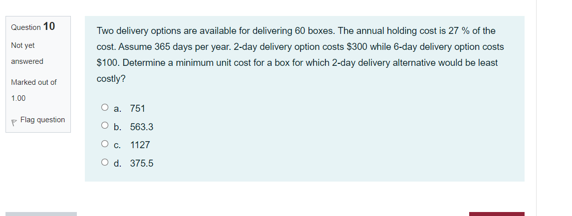 Question 10 Not yet Two delivery options are