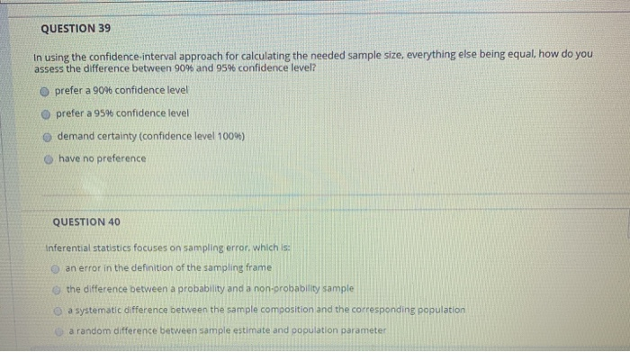 QUESTION 39 In using the confidence interval