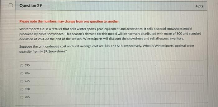 D Question 29 4 pts Please note the numbers may