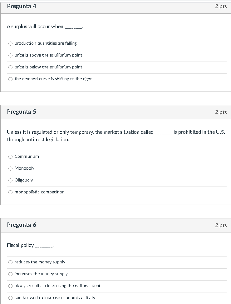 Pregunta 4 2 pts A surplus will occur when O