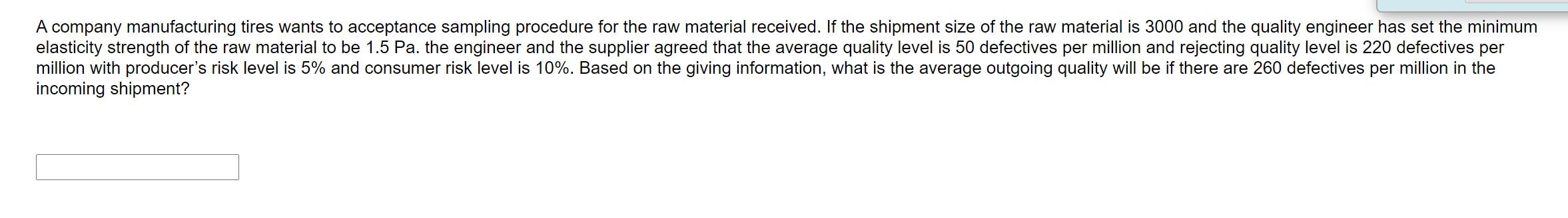 A company manufacturing tires wants to acceptance