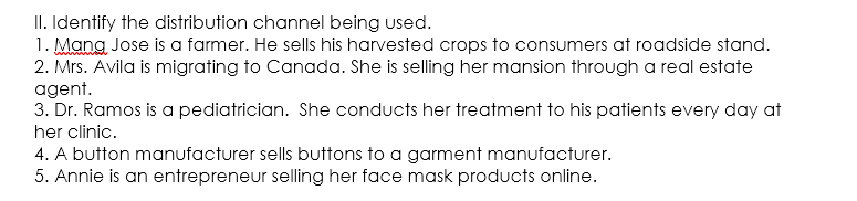 II. Identify the distribution channel being used.