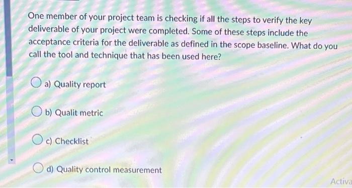 One member of your project team is checking if