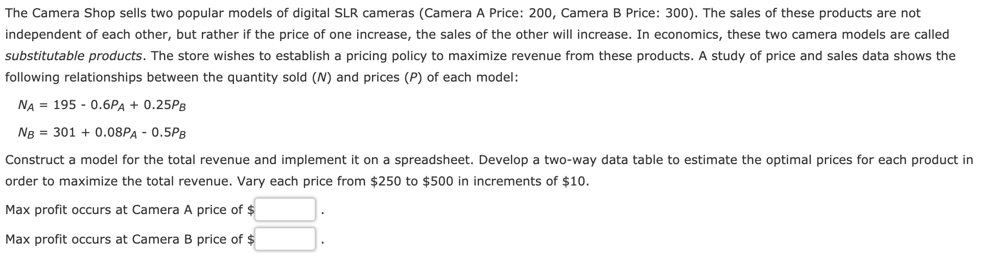 The Camera Shop sells two popular models of