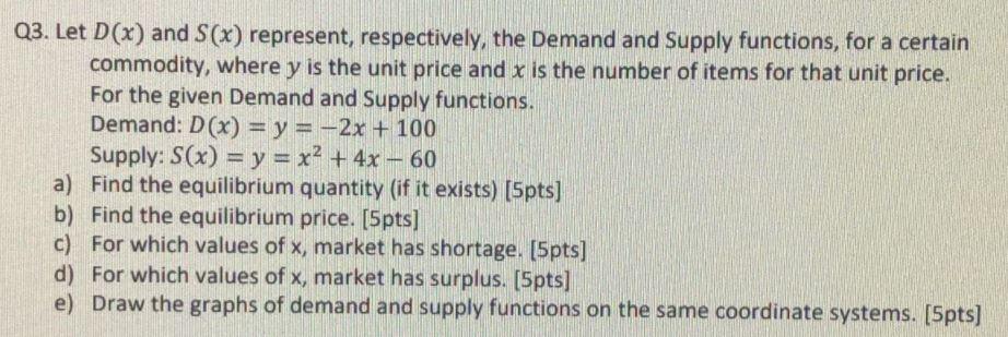 Q3. Let D(x) and S(x) represent, respectively,