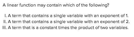 A linear function may contain which of the