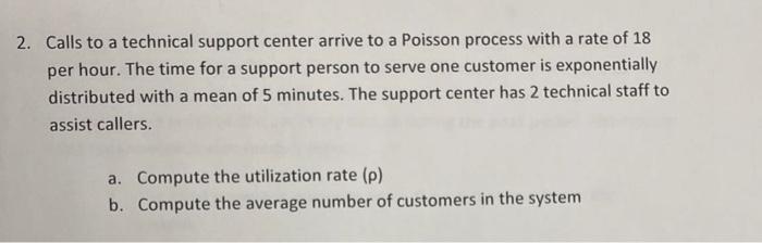 2. Calls to a technical support center arrive to