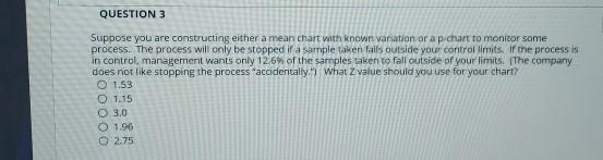 QUESTION 3 Suppose you are constructing either a
