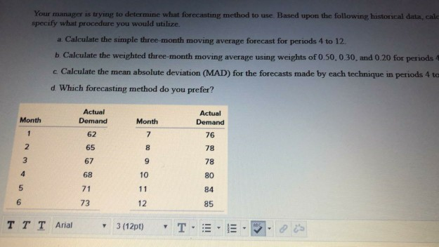 Your manager is trying to determine what