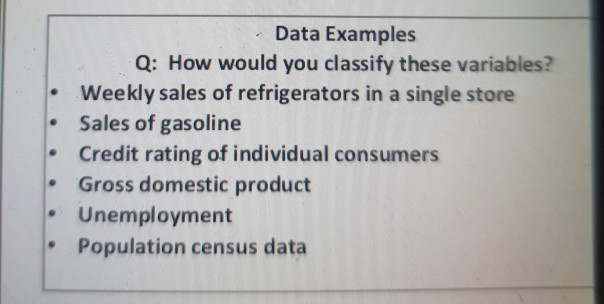 . Data Examples Q: How would you classify these