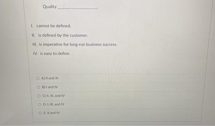 Quality I cannot be defined. II. is defined by