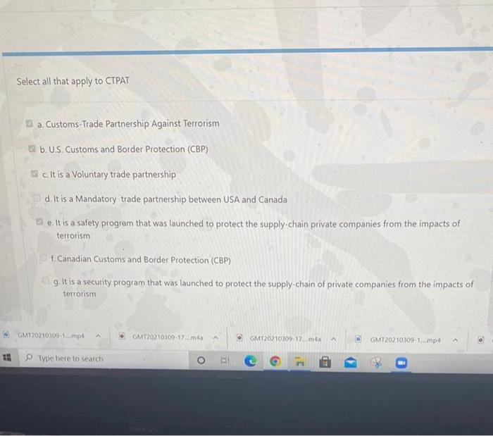 Select all that apply to CTPAT a. Customs-Trade