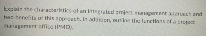Explain the characteristics of an integrated