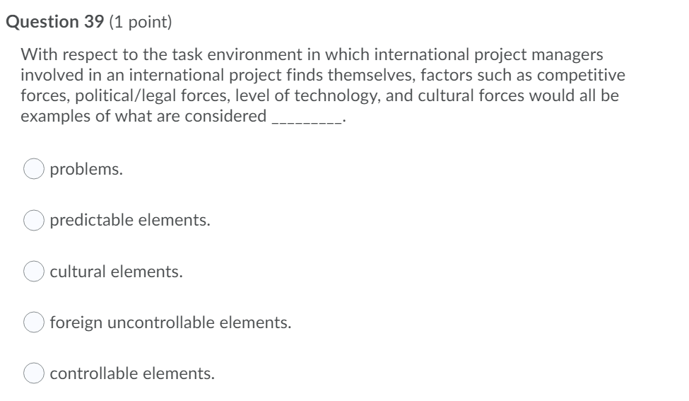Question 39 (1 point) With respect to the task