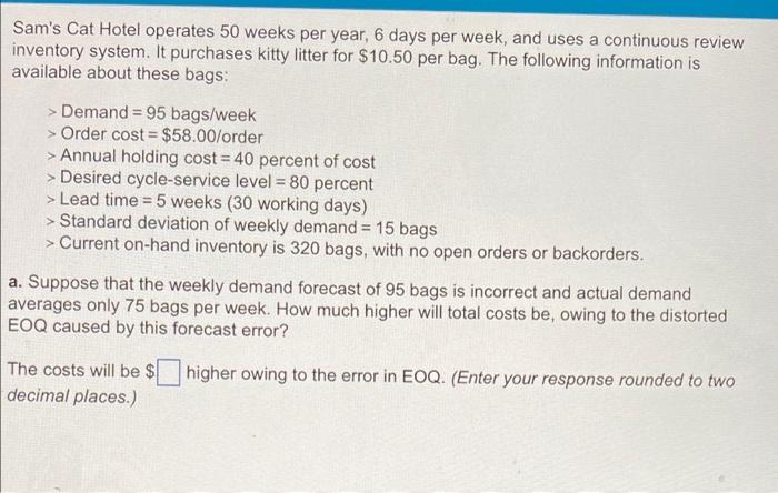 Sam's Cat Hotel Sam's Cat Hotel operates 50 weeks