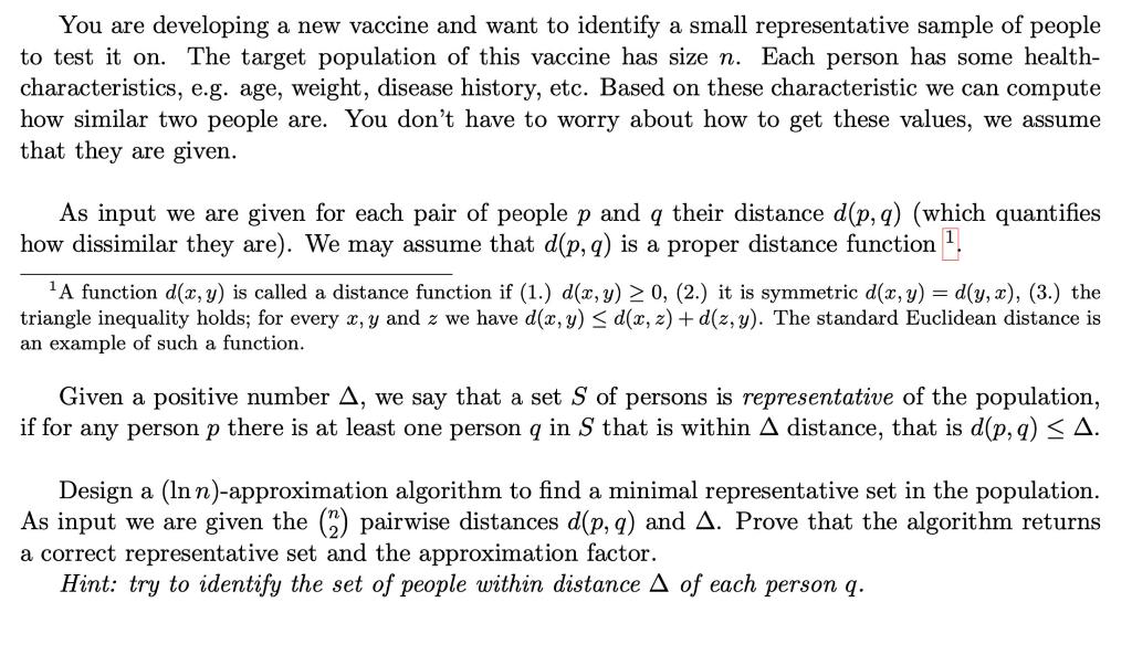You are developing a new vaccine and want to