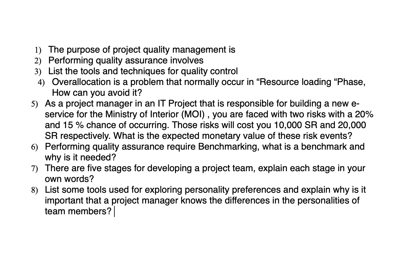 1) The purpose of project quality management is