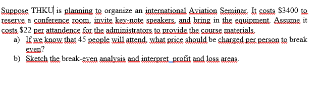 Suppose THKU is planning to organize an