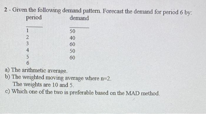 show work please 2 - Given the following demand