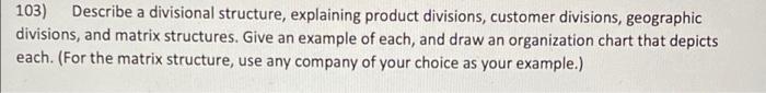 103) Describe a divisional structure, explaining