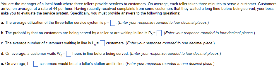 You are the manager of a local bank where three