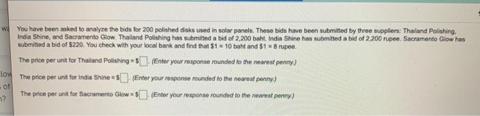 w You have been asked to analyze the bids for 200