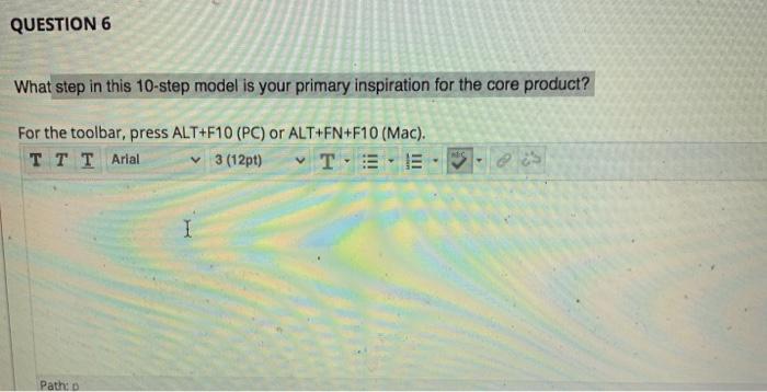 QUESTION 6 What step in this 10-step model is