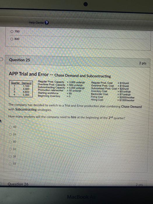 Help Center? 700 O 800 Question 25 2 pts APP