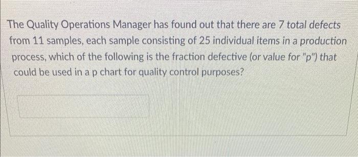 The Quality Operations Manager has found out that