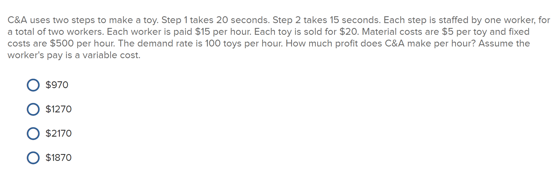 C&A uses two steps to make a toy. Step 1 takes 20