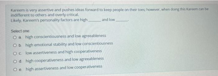 Kareem is very assertive and pushes ideas forward