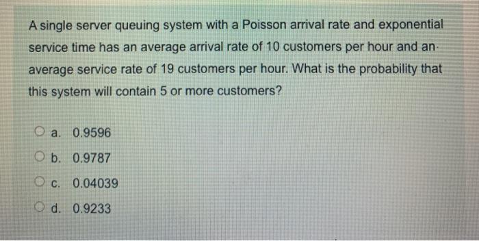 A single server queuing system with a Poisson