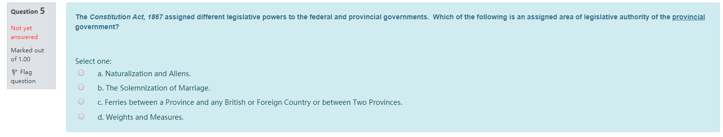 Question 5 The Constitution Act, 1867 assigned