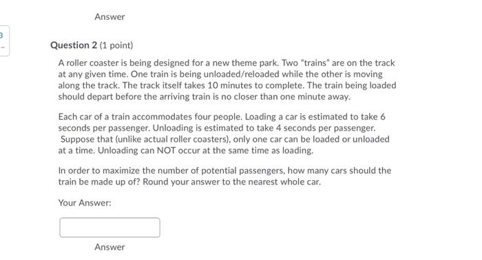 Answer 3 Question 2 (1 point) A roller coaster is