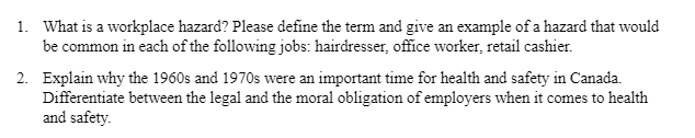 1. What is a workplace hazard? Please define the