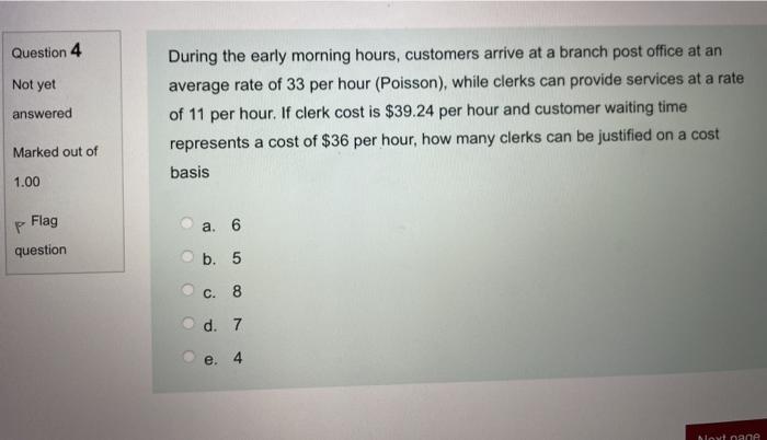 4 Question 4 Not yet answered During the early