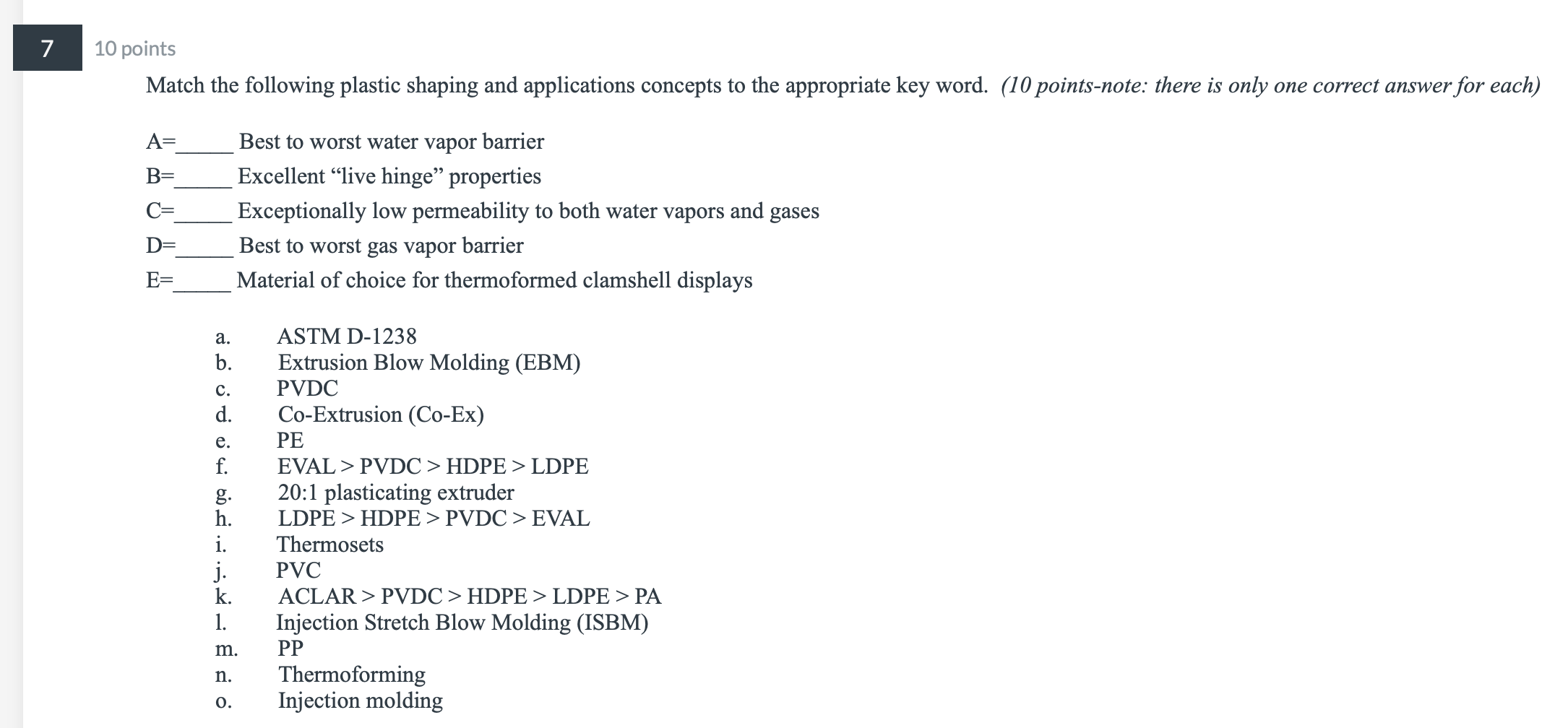 7 10 points Match the following plastic shaping