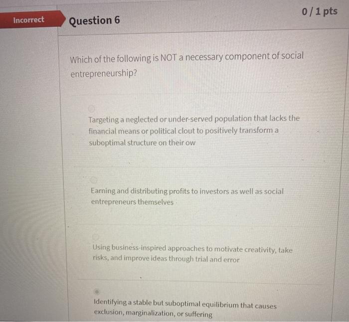 0/1 pts Incorrect Question 6 Which of the