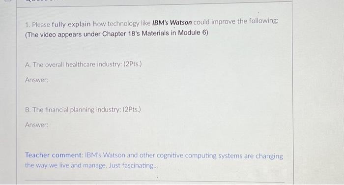 1. Please fully explain how technology like IBM's