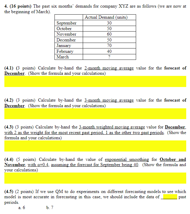 4. (16 points) The past six months' demands for