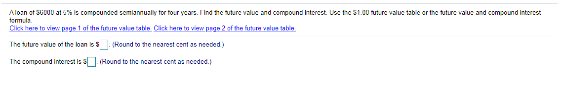 A loan of $6000 at 5% is compounded semiannually